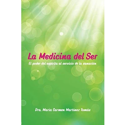 Imagen de la Medicina del Ser: El poder espíritu al servicio de sanación