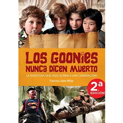 Imagen de Los goonies nunca dicen muerto. la aventura que hizo soñar a una generacion (DIABOLO)