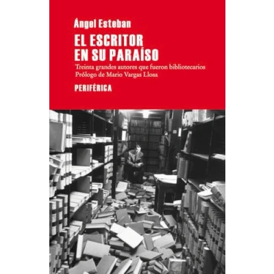 Imagen de El Escritor En Su Paraíso: Treinta grandes autores que fueron bibliotecarios: 63 (LARGO RECORRIDO)
