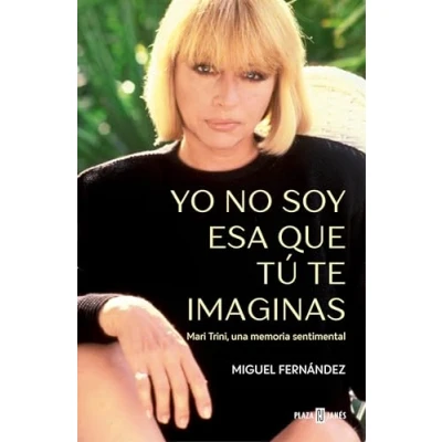 Imagen de Yo no soy esa que tú te imaginas: Mari Trini, una memoria sentimental (Obras diversas)
