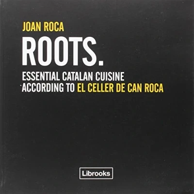 Imagen de Roots Ing: Essential Catalan Cuisine According To El Celler De Can R