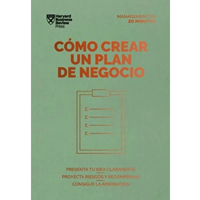 Imagen de Cómo Crear Un Plan de negocio (Serie Management En 20 minutos): Presenta tu idea claramente, proyecta riesgos y recompensas, consigue la aprobación