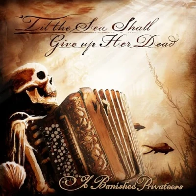 Imagen de Til The Sea Shall Give Up Her Dead Vinilo Ye Banished Privateers
