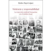 Imagen de VIOLENCIA Y RESPONSABILIDAD: La represión judicial franquista en el ámbito local: 49 (Història i Memòria del Franquisme)