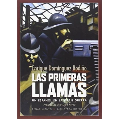 Imagen de Las Primeras Llamas: Un español en la gran guerra (BIBLIOTECA HISTORICA)