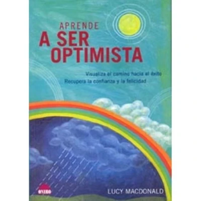 Imagen de Aprende A Ser Optimista: Visualiza El Camino Hacia Exito Recu Pera