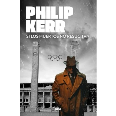 Imagen de Si Los Muertos No Resucitan Concha Cardeñoso Saenz De Miera (traducción), Philip Kerr (autor)