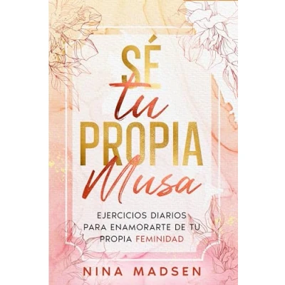 Imagen de Sé tu propia Musa: Ejercicios diarios para enamorarte de feminidad (EmpowerHer: Una Serie sobre Resiliencia, Positividad y Amor Propio)