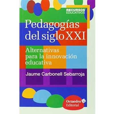 Imagen de Pedagogías del siglo XXI: Alternativas para la innovación educativa (Recursos educativos)