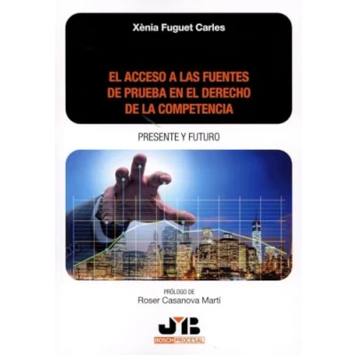 Imagen de Acceso A Las Fuentes De Prueba En El Derecho La Competenc Presente