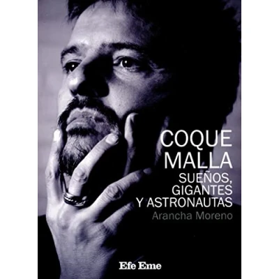 Imagen de Coque Malla, sueños, gigantes y astronautas: 10 (Biblioteca Efe Eme)