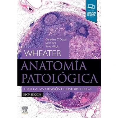 Imagen de Wheater. Anatomía patológica (6ª ed.): Texto, atlas y revisión de histopatología