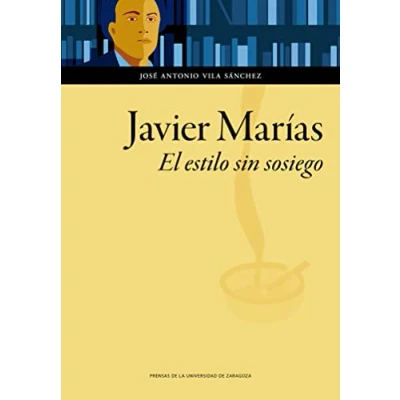 Imagen de Javier Marías. El estilo sin sosiego: 152 (Humanidades)