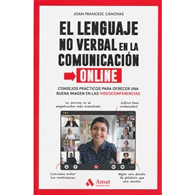 Imagen de El Lenguaje No Verbal en La Comunicacion Online: Consejos prácticos para ofrecer una buena imagen las videoconferencias (AMAT)