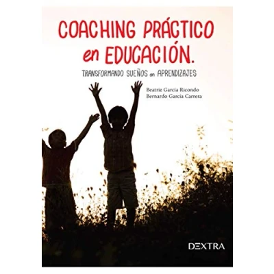 Imagen de COACHING PRÁCTICO EN EDUCACIÓN: TRANSFORMANDO SUEÑOS APRENDIZAJES