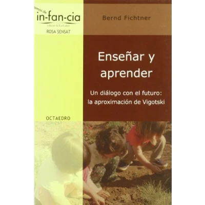 Imagen de Enseñar y aprender: Un diálogo con el futuro: la aproximación de Vigotski: 5 (Temas Infancia)