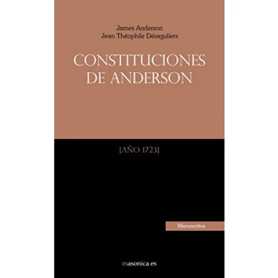 Imagen de Constituciones de Anderson: El primer documento histórico que todo masón debe conocer (Antiguos manuscritos masónicos)