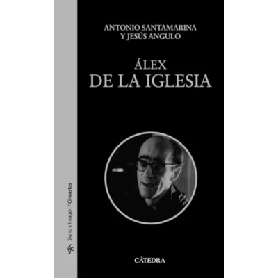 Imagen de Álex de la Iglesia (Signo e imagen Signo imagen. Cineastas)