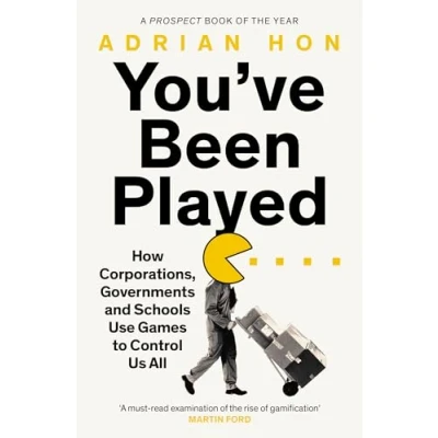 Imagen de You Ve Been Played: How Corporations Governments And Schools Use Games