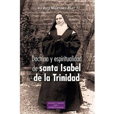Imagen de Doctrina Y espiritualidad de santa Isabel la Trinidad: 265 (ESTUDIOS ENSAYOS)
