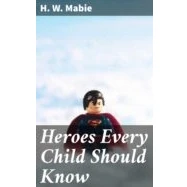 Imagen de Heroes Every Child Should Know (ebook)
