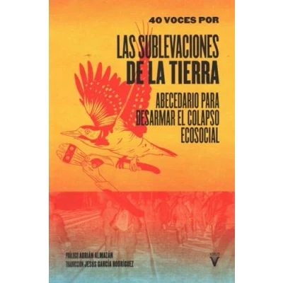 Imagen de Las Sublevaciones de la Tierra: Abecedario para desarmar el colapso ecosocial: 0 (Fuera Colección)