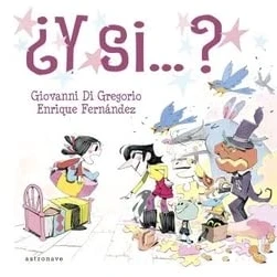 Imagen de ¿Y SI...? (ALBUM ILUSTRADO)