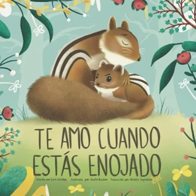 Imagen de Te Amo Cuando Estás Enojado (I Love You When You&#039;re Angry) (Spanish Edition)