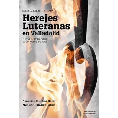 Imagen de Herejes luteranas En Valladolid. Fuego y olvido Sobre El Convento de Belén. Segunda Edición Revisada: 6 (IGUALDAD)