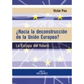 Imagen de ¿hacia La Deconstruccion De Union Europea?: Europa Del Futuro