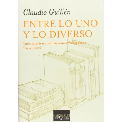 Imagen de Entre lo uno y diverso: Introduccion a la Literatura Comparada: (Ayer Hoy): 229 (Marginales)