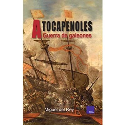 Imagen de A tocapenoles: Guerra de Galeones (SOCIEDAD Y TIEMPO)