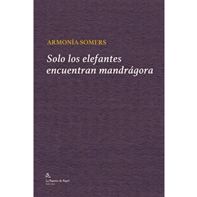 Imagen de Solo Los Elefantes Encuentran Mandragora