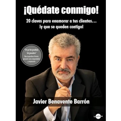 Imagen de quédate conmigo: 20 claves para enamorar a tus clientes... ¡Y que se queden contigo!