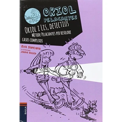 Imagen de Oriol i Lis, detectius. Mètode Pelacanyes per resoldre casos complexos: 6 (Oriol Pelacanyes)