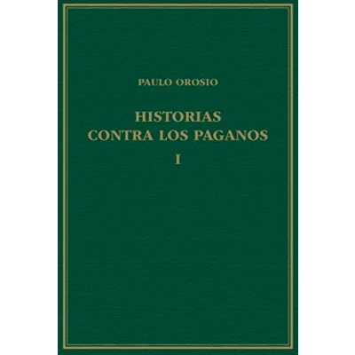 Imagen de Historias contra los paganos, Volumen I, Libros I III (Alma Mater)