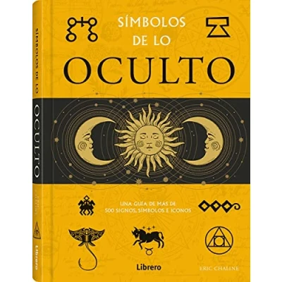 Imagen de Símbolos DE Lo Oculto :Una Guía Más 500 Signos , E Iconos: UNA GUIA MAS SIGNOS, SIMBOLOS ICONOS (CIENCIA)