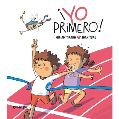 Imagen de ¡Yo primero! Cuento infantil para gestionar la rivalidad y los celos. Álbum tapa dura. Míriam Tirado. Hada de volcanes. + 4 años (Calita)
