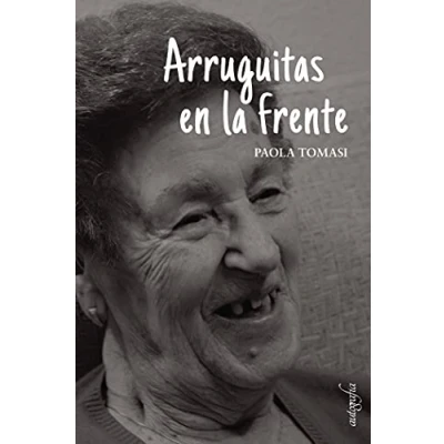 Imagen de ARRUGUITAS EN LA FRENTE (POESIA)