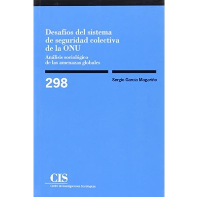 Imagen de Desafíos del sistema de seguridad colectiva la ONU: Análisis sociológico las amenazas globales: 557 (Monografías)