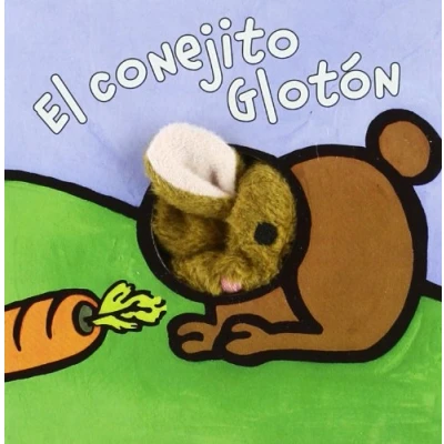 Imagen de El conejito Glotón (Castellano A PARTIR DE 0 AÑOS MANIPULATIVOS (LIBROS PARA TOCAR Y JUGAR), POP UPS Librodedos)