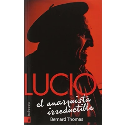 Imagen de Lucio. El anarquista irreductible (ORREAGA)