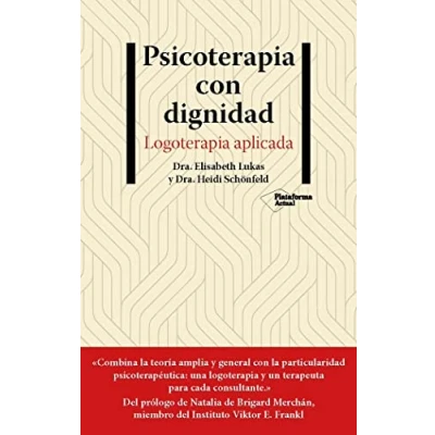 Imagen de Psicoterapia con dignidad: Logoterapia aplicada (ACTUAL)