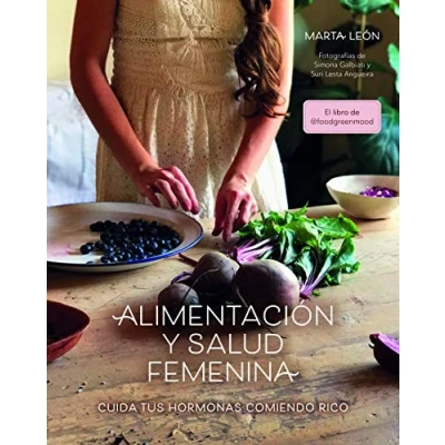Imagen de Alimentación y salud femenina: Cuida tus hormonas comiendo rico (Bienestar, estilo de vida, salud)