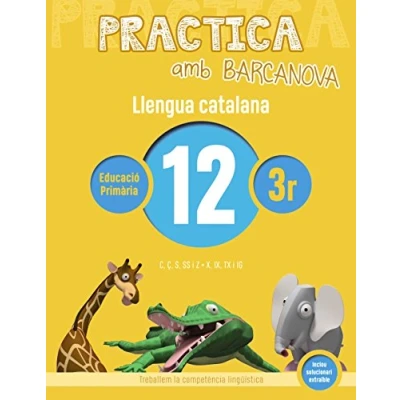 Imagen de Practica amb Barcanova 12. Llengua catalana: C, Ç, S, SS i Z. X, IX, TX IG (Quaderns)