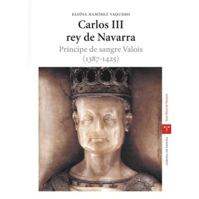 Imagen de Carlos III, rey de Navarra. Príncipe Sangre Valois (1387 1425): Principe 1425) (Estudios históricos La Olmeda)