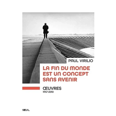 Imagen de La Fin Du Monde Est Un Concept Sans Avenir : Oeuvres 1957 2010
