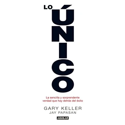 Imagen de Lo único: La sencilla y sorprendente verdad que hay detrás del éxito (Inspiración creatividad)