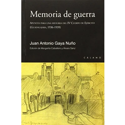 Imagen de Memoria de Guerra: Apuntes para una historia del IV Cuerpo Ejército (Guadala (CLAVES)