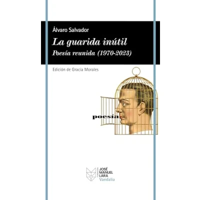 Imagen de La guarida inútil. Poesía reunida (1970 2023) (VANDALIA)